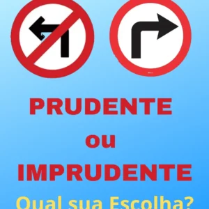 Prudente ou Imprudente?
